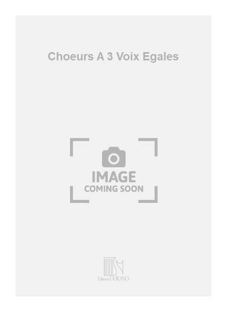Choeurs A 3 Voix Egales